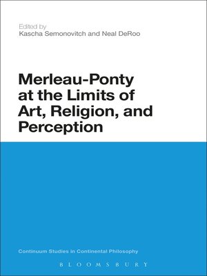 cover image of Merleau-Ponty at the Limits of Art, Religion, and Perception